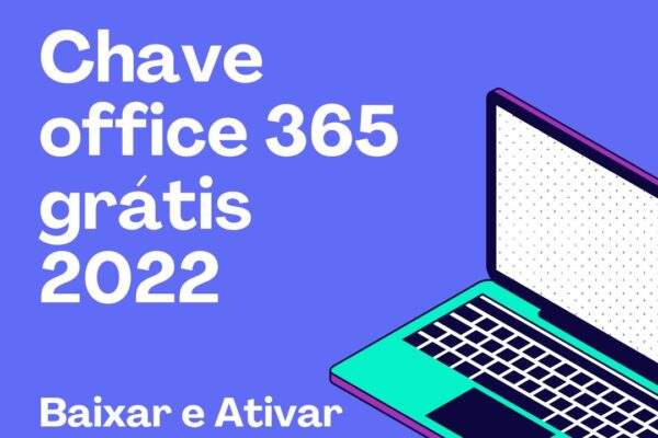 Chave office 365 grátis 2022