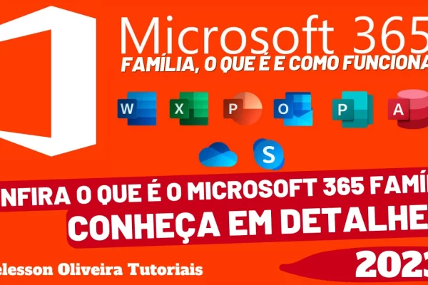 Microsoft 365 Família: Confira o que é o Microsoft 365 Família e aproveita os benefícios