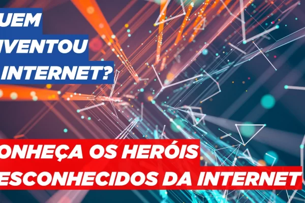 Quem é o verdadeiro inventor da internet? Conheça os pioneiros que inventaram a Internet - CONFIRA!
